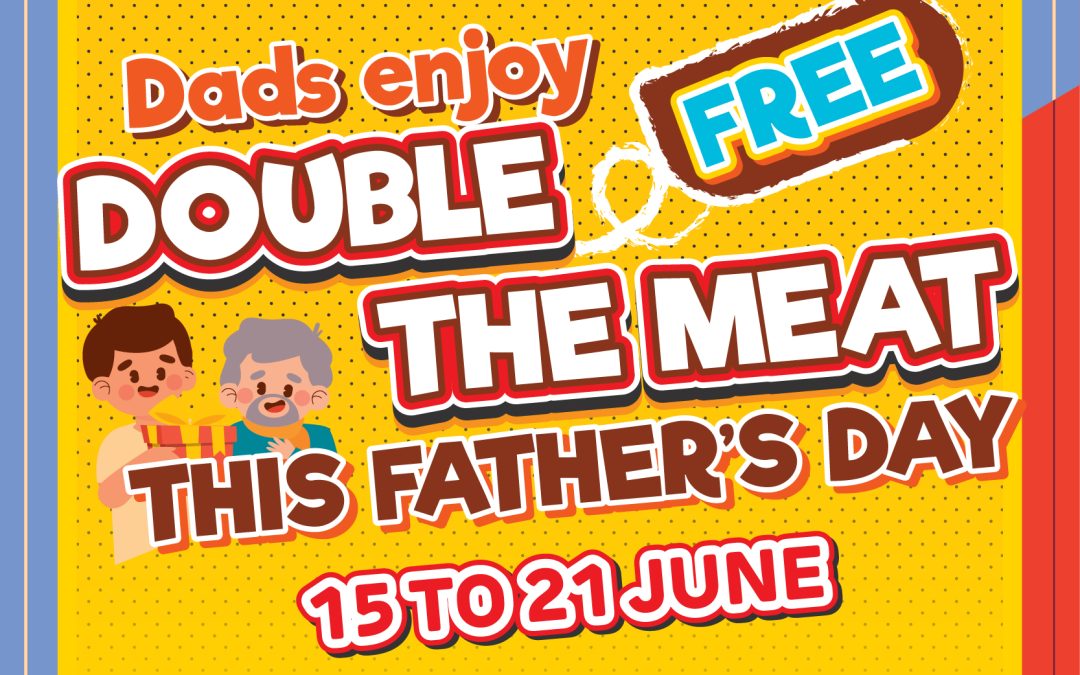 Double the Meat – This Father’s Day